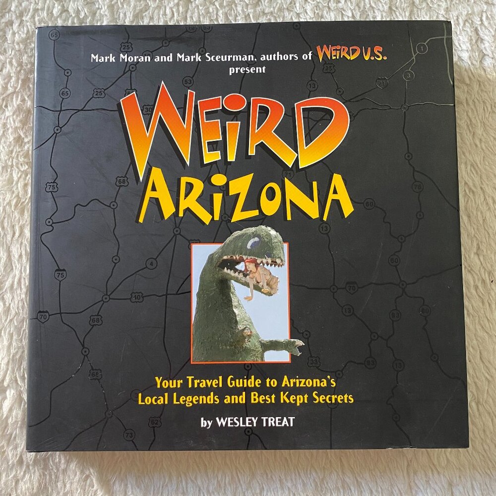 Weird Arizona Travel Guide Hardcover | Local Legends & Hidden Secrets Book